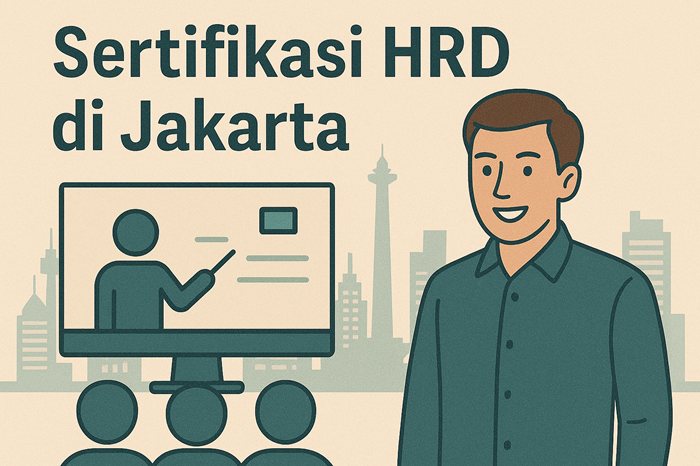 Pilih Sertifikasi HRD di Jakarta jangan sembarangan