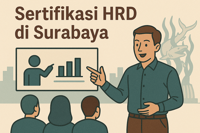 Cara Mudah Ikut Sertifikasi HRD di Surabaya dari Online hingga Offline
