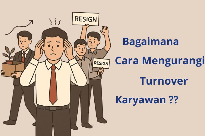 Tips cara mengurangi turnover karyawan lewat tes rekrutmen